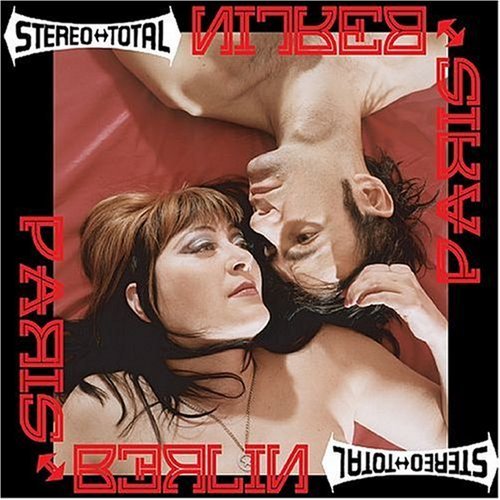 Stereo Total/Paris-Berlin