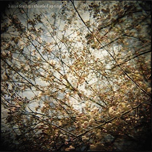 Horse Feathers/Thistled Spring
