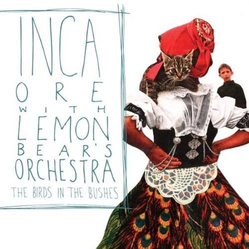 Inca Ore & Lemon Bear's/Birds In The Bushes
