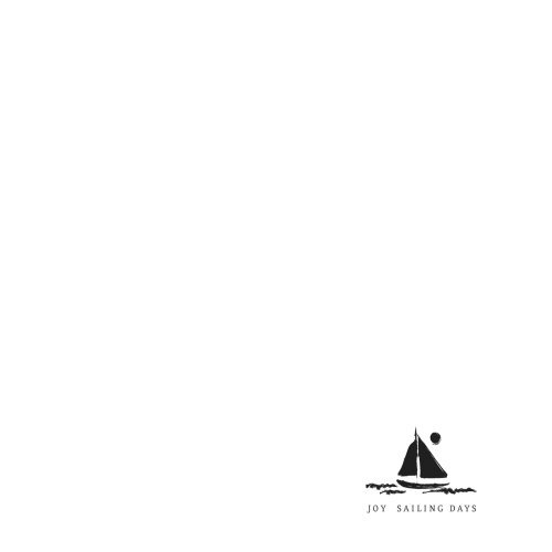 Joy/Sailing Days
