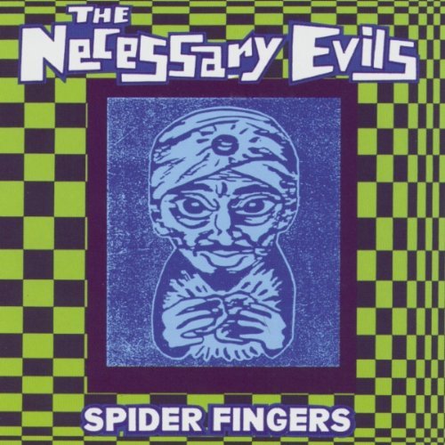 Necessary Evils/Spider Fingers