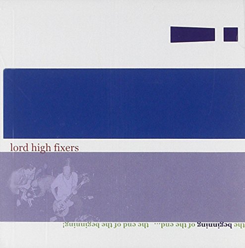 Lord High Fixers/Beginning Of The End-End Of Th