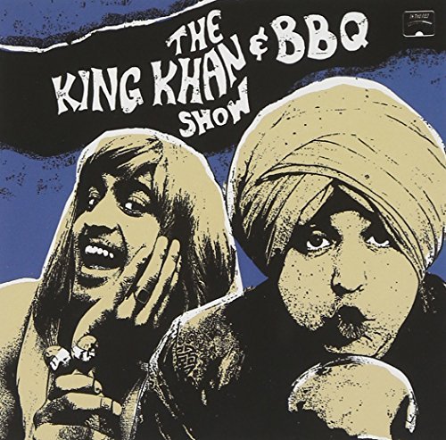 King Khan & Bbq Show/What's For Dinner?