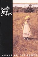 Knots & Crosses/Curve Of The Earth