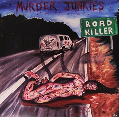 Murder Junkies/Road Killer