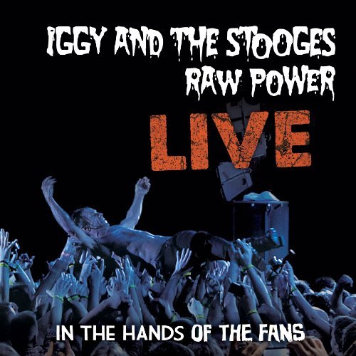 Iggy & The Stooges/Raw Powerlive: In The Hands Of