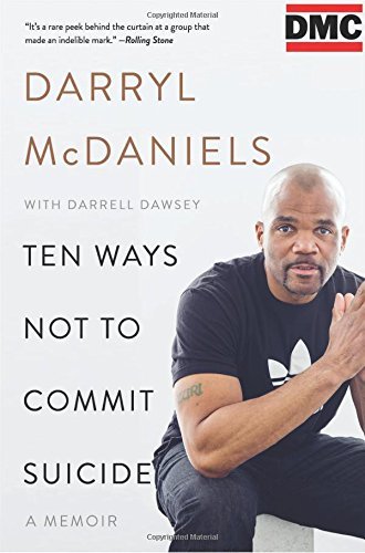 Darryl DMC McDaniels/Ten Ways Not to Commit Suicide@ A Memoir
