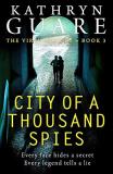 Kathryn Guare City Of A Thousand Spies The Virtuosic Spy Book 3 