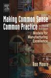 Ron Moore Making Common Sense Common Practice Models For Manufacturing Excellence 0003 Edition;revised 