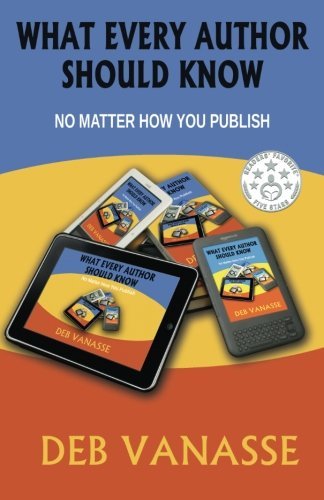 Deb Vanasse/What Every Author Should Know