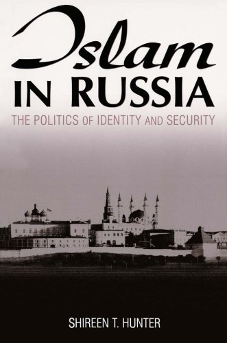 Shireen Hunter Islam In Russia The Politics Of Identity And Security 