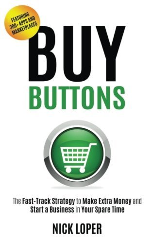 Nick Loper/Buy Buttons@ The Fast-Track Strategy to Make Extra Money and S