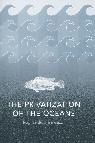 Rognvaldur Hannesson The Privatization Of The Oceans Revised 