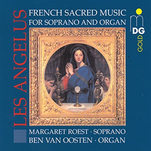 Roest Van Oosten Les Angelus French Sacred Musi Roest (sop) Van Oosten (org) 
