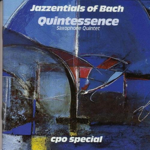 Quintessence Saxophone Quintet/Jazzentials Of Bach