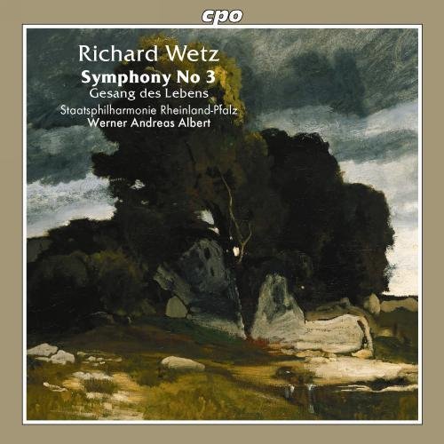 R. Wetz Sym 3 Gesang Des Lebens Op. 29 Albert Rheinland Pfalz State P 
