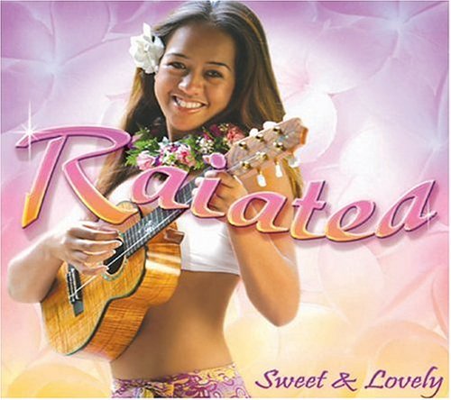 Raiatea Helm/Sweet & Lovely