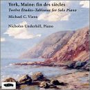 Michael C. Viens/York Maine: Fin Des Siecles@Underhill*nicholas (Pno)
