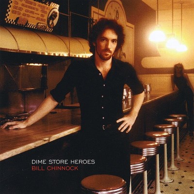 Bill Chinnock Dime Store Heroes 