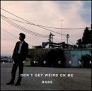 Lloyd Cole/Don'T Get Weird On Me Babe