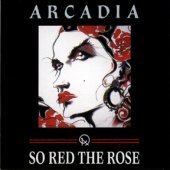 ARCADIA/SO RED THE ROSE