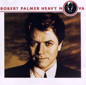 Robert Palmer/Heavy Nova