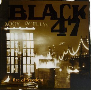 Black 47/Fire Of Freedom