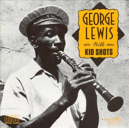 George Lewis/George Lewis With Kid Shots
