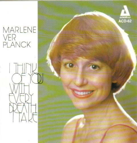 Marlene Ver Planck/I Think Of You With Every Brea