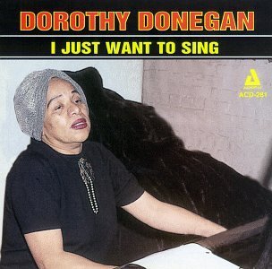Dorothy Donegan/I Just Want To Sing