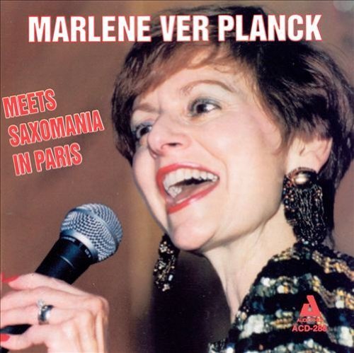 Marlene & Saxomania Ver Planck/Meets Saxomania In Paris