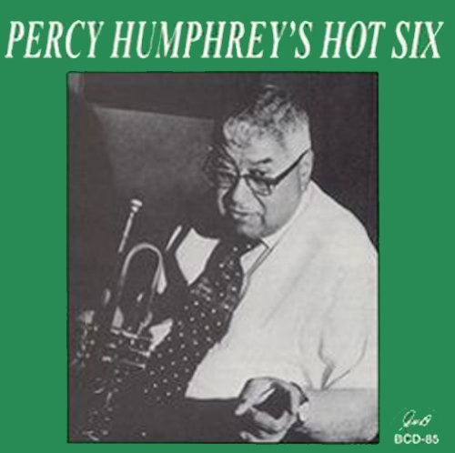 Percy Humphrey/Hot Six