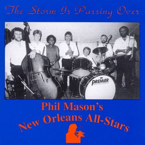 Phil Mason's New Orleans All-Stars/Storm Is Passing Over