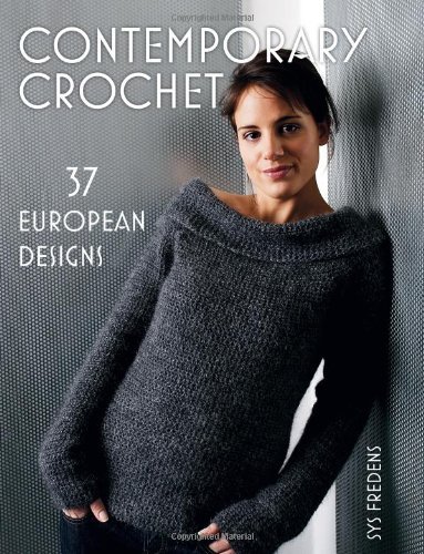 Sys Fredens Contemporary Crochet 37 European Designs 