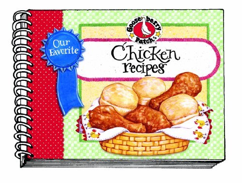 Gooseberry Patch Our Favorite Chicken Recipes 