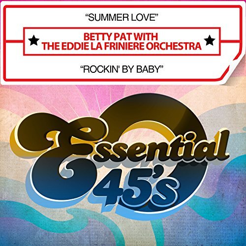 Betty Pat/Summer Love / Rockin' By Baby