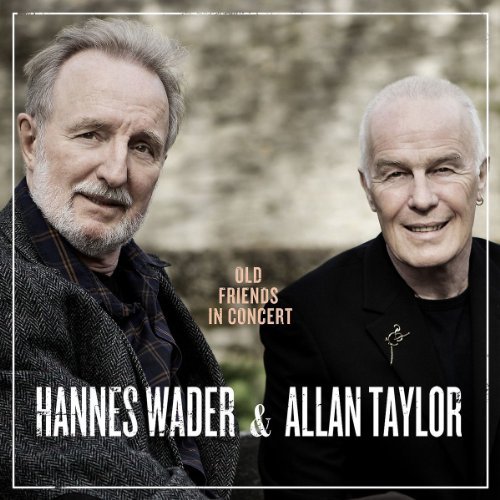 Hannes & Allan Taylor Wader/Old Friends In Concert@Import-Eu