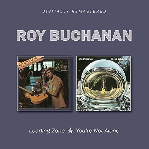 Roy Buchanan/Loading Zone /You're Not Alone@Import-Gbr@2cd