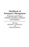 Ronald Hy Handbook Of Emergency Management Programs And Policies Dealing With Major Hazards 