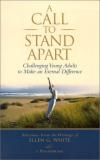 Ellen Gould Harmon White A Call To Stand Apart Challenging Young Adults To Make An Eternal Diffe 