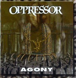 Oppressor/Agony