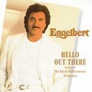 HUMPERDINCK,ENGELBERT/HELLO OUT THERE