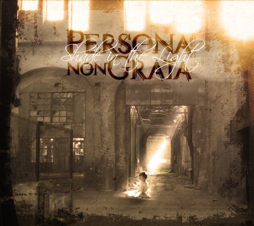 Persona Non Grata/Shade In The Light