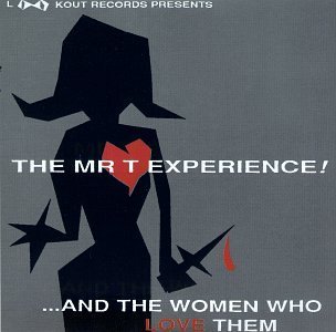 Mr. T Experience/& The Women Who Love Them