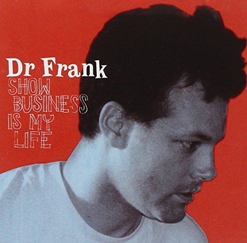 Dr. Frank/Show Business Is My Life