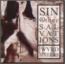 Wyrd Sisters Sin & Other Salvations 