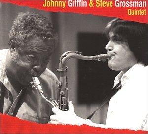 Griffin/Grossman Quintet/Johnny Griffin & Steve Grossma