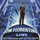 Jim Florentine Get The Kids Out Of The Room 