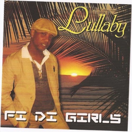 Lullaby/Fi Di Girls