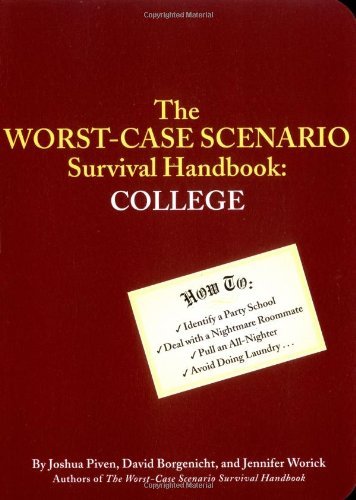 Joshua Piven/Worst-Case Scenario Survival Handbook@College
